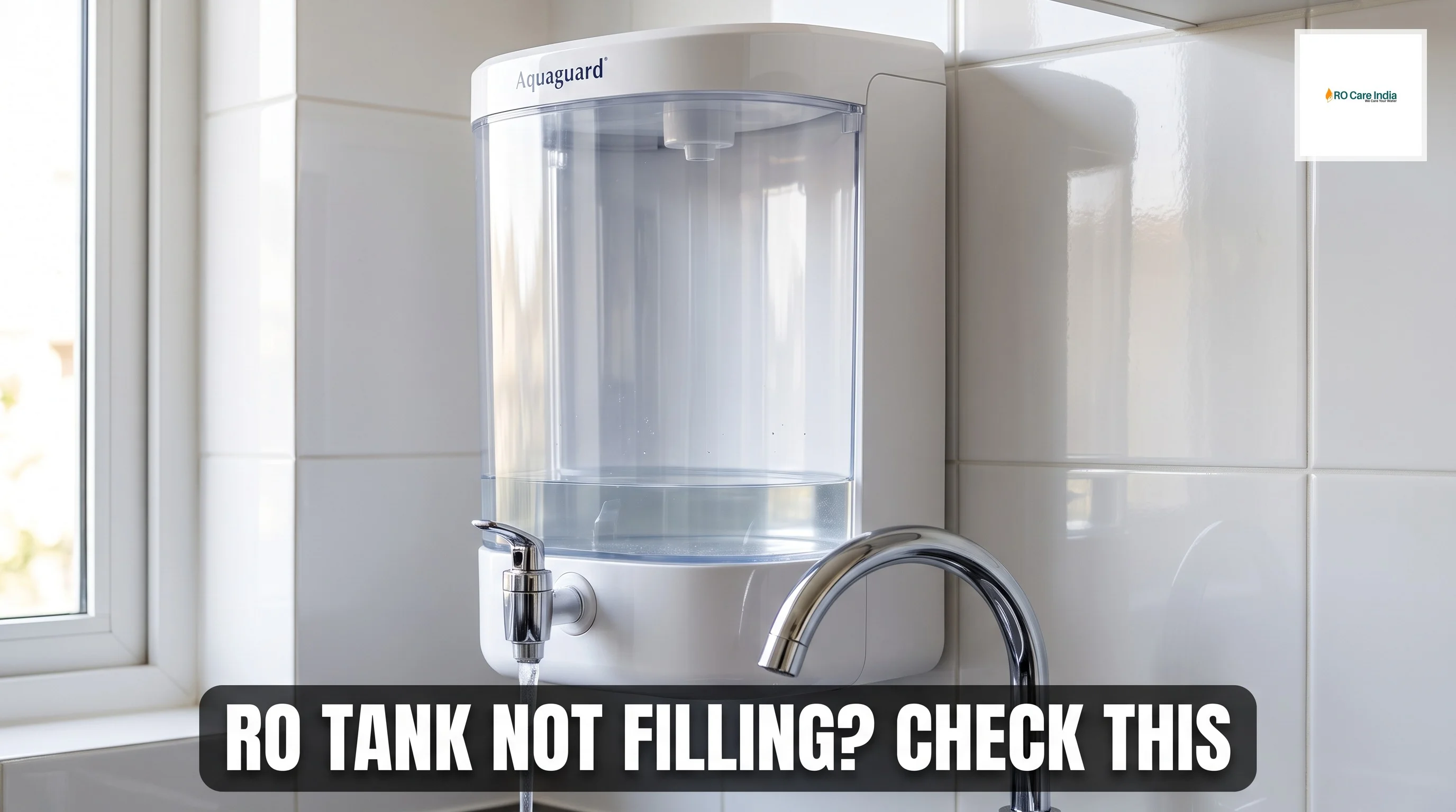 Aquaguard RO Water Tank Not Filling in Pune: What to Check First?