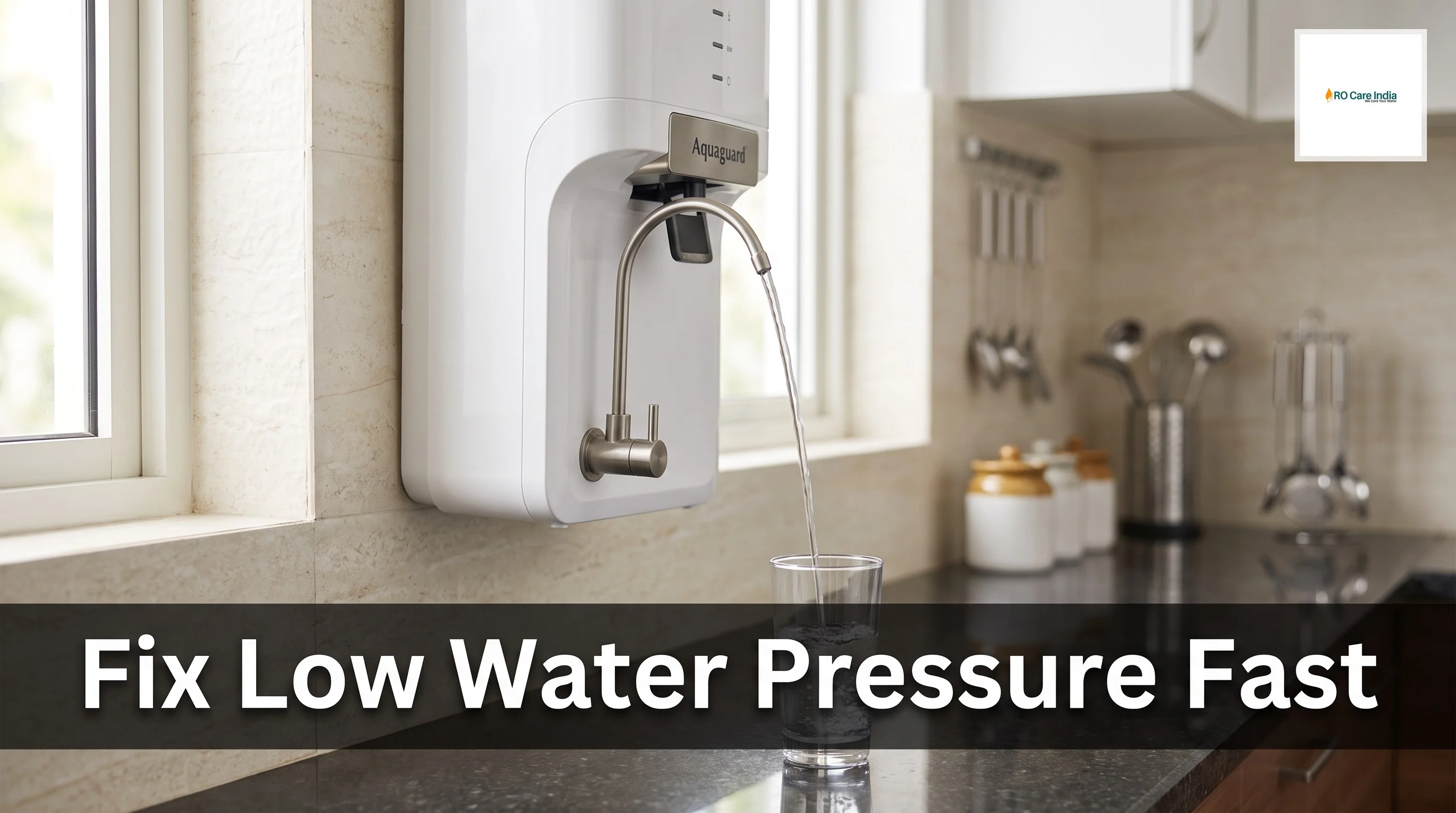Aquaguard Water Pressure Low in Gurgaon: How to Fix It at Home