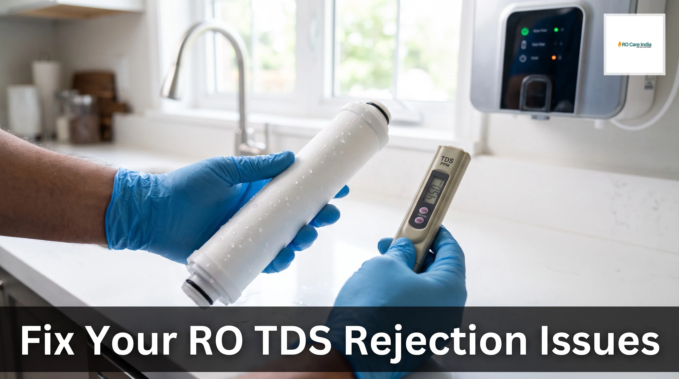 Kent RO Membrane Not Rejecting TDS in Kolkata: What to Do?