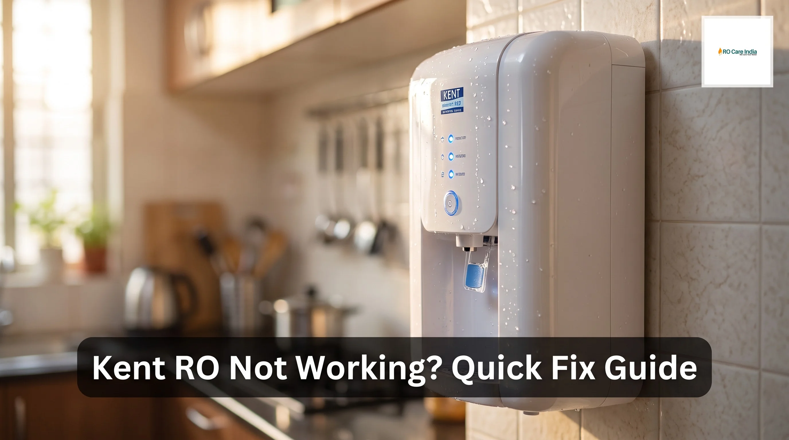 Kent RO is not working properly in Mumbai: what to do now?