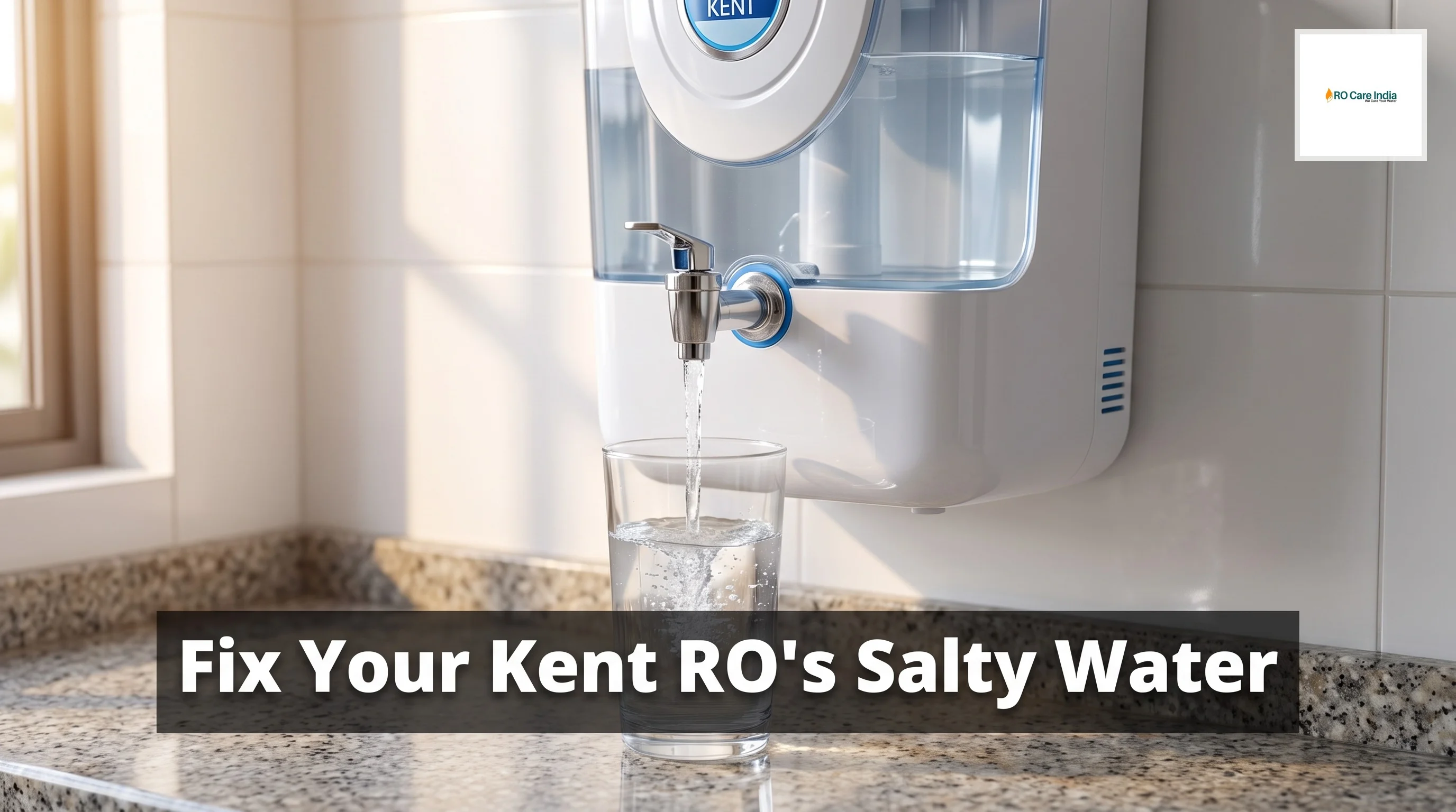 Why Kent RO Water Tastes Bad or Salty in Gurgaon: Reasons and Fixes