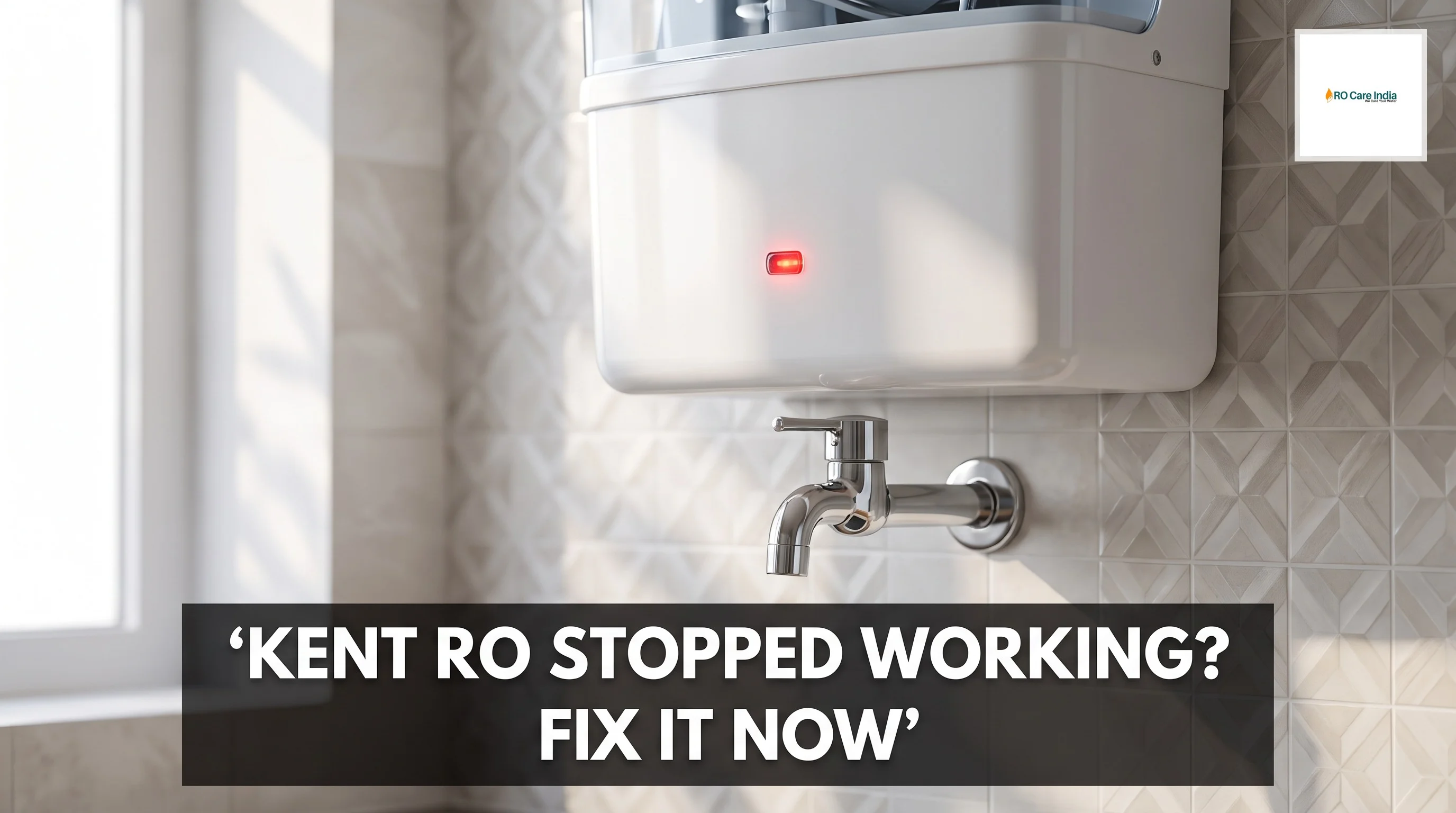 My Kent RO Stopped working suddenly in Gurgaon: How to fix it?